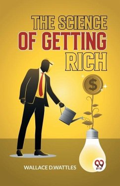 The Science Of Getting Rich - Wattles, Wallace D