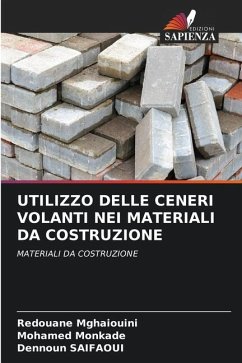 UTILIZZO DELLE CENERI VOLANTI NEI MATERIALI DA COSTRUZIONE - Mghaiouini, Redouane;Monkade, Mohamed;Saifaoui, Dennoun