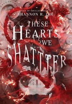 These Hearts We Shatter - Lir, Shannon R