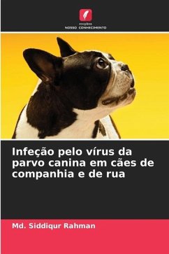 Infeção pelo vírus da parvo canina em cães de companhia e de rua - Rahman, Md. Siddiqur
