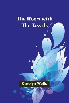 The Room with the Tassels - Wells, Carolyn