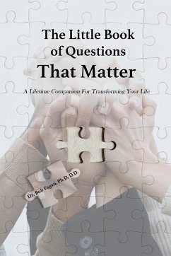The Little Book of Questions That Matter - A Lifetime Companion For Transforming Your Life - Fagan, Bob