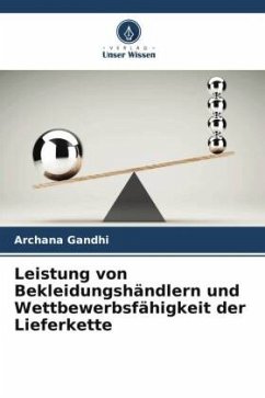 Leistung von Bekleidungshändlern und Wettbewerbsfähigkeit der Lieferkette - Gandhi, Archana