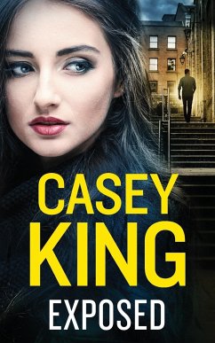 EXPOSED a completely unputdownable gritty and gripping gangland thriller - King, Casey