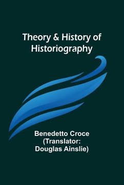 Theory & History of Historiography - Croce, Benedetto