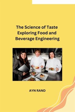 The Science of Taste Exploring Food and Beverage Engineering - Ayn Rand