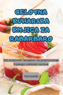 CELOTNA KUHARSKA KNJIGA ZA RABARBARO - Ne¿a Kastelic