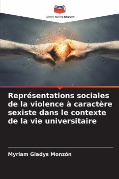 Représentations sociales de la violence à caractère sexiste dans le contexte de la vie universitaire - Monzón, Myriam Gladys
