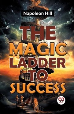 The Magic Ladder To Success - Hill, Napoleon