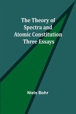 The Theory of Spectra and Atomic Constitution