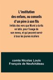 L'institution des enfans, ou conseils d'un père à son fils; Imités des vers que Muret a écrits en latin, pour l'usage de son neveu, et qui peuvent servir à tous les jeunes écoliers