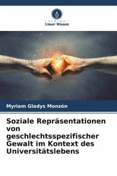 Soziale Repräsentationen von geschlechtsspezifischer Gewalt im Kontext des Universitätslebens - Monzón, Myriam Gladys