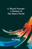 S. Hurok Presents; A Memoir of the Dance World