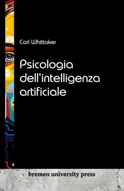 Psicologia dell'intelligenza artificiale - Whittaker, Carl