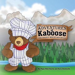 The Adventures of Kaboose the Rocky Mountain Bear - Harris, Papa Rick; Dumoulin, Kyra
