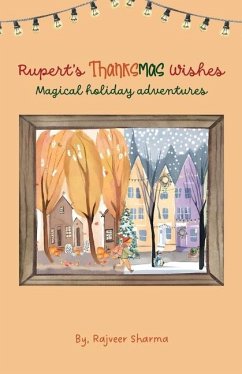Rupert's Thanksmas Wishes, Magical Holiday Adventures - Sharma, Rajveer
