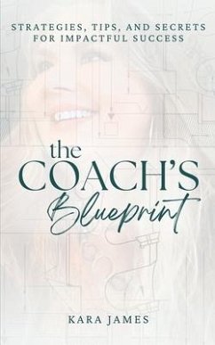 The Coach's Blueprint - James, Kara