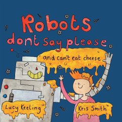 Robots Don't Say Please - Keeling, Lucy