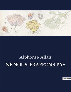 NE NOUS FRAPPONS PAS - Allais, Alphonse