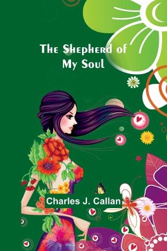 The Shepherd Of My Soul - Callan, Charles J.