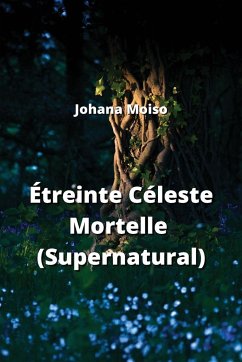 Étreinte Céleste Mortelle (Supernatural) - Moiso, Johana