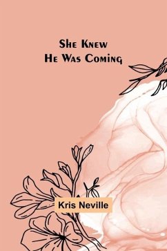 She Knew He Was Coming - Neville, Kris