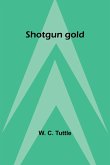 Shotgun gold