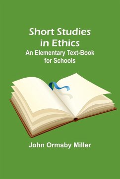 Short Studies in Ethics - Miller, John Ormsby