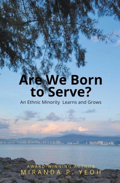 Are We Born to Serve? An Ethnic Minority Learns and Grows - Yeoh, Miranda P.