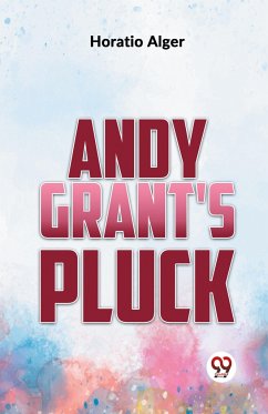 Andy Grant'S Pluck - Alger, Horatio