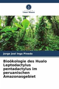 Bioökologie des Hualo Leptodactylus pentadactylus im peruanischen Amazonasgebiet - Inga Pinedo, Jorge Joel