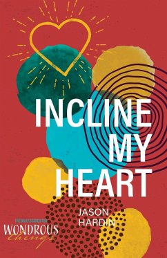 Incline My Heart - Hardin, Jason