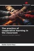 The practice of cooperative learning in the classroom