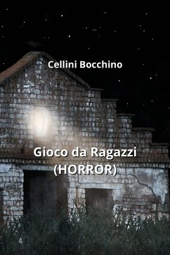 Gioco da Ragazzi (HORROR) - Bocchino, Cellini