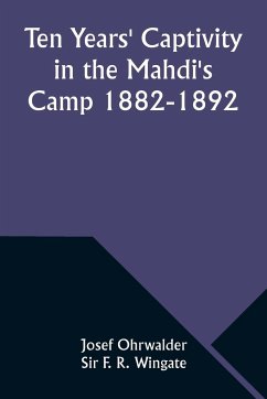 Ten Years' Captivity in the Mahdi's Camp 1882-1892 - Ohrwalder, Josef