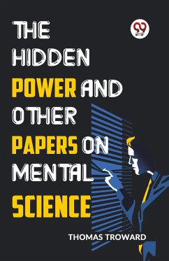 The Hidden Power And Other Papers On Mental Science - Troward, Thomas
