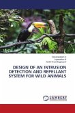 DESIGN OF AN INTRUSION DETECTION AND REPELLANT SYSTEM FOR WILD ANIMALS