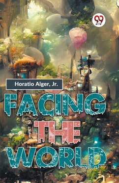 Facing The World - Alger, Horatio