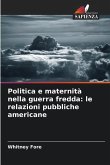 Politica e maternità nella guerra fredda: le relazioni pubbliche americane