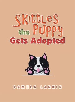 Skittles the Puppy Gets Adopted - Larkin, Pamela