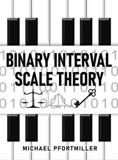 Binary Interval Scale Theory - Pfortmiller, Michael