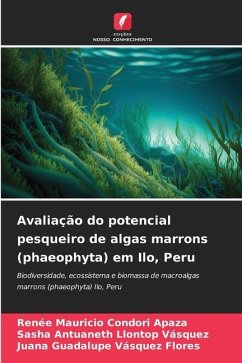 Avaliação do potencial pesqueiro de algas marrons (phaeophyta) em Ilo, Peru - Condori Apaza, Renee Mauricio;Llontop Vásquez, Sasha Antuaneth;Vásquez Flores, Juana Guadalupe