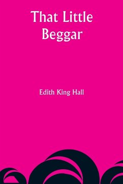 That Little Beggar - Hall, Edith King