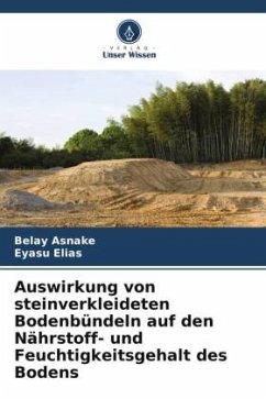 Auswirkung von steinverkleideten Bodenbündeln auf den Nährstoff- und Feuchtigkeitsgehalt des Bodens - Asnake, Belay;Elias, Eyasu