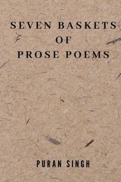 Seven Baskets of Prose Poems - Singh, Puran