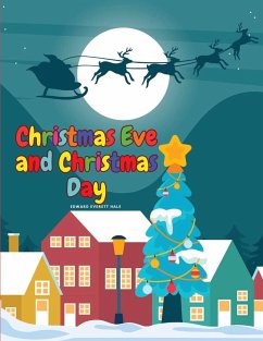Christmas Eve and Christmas Day - Edward Everett Hale