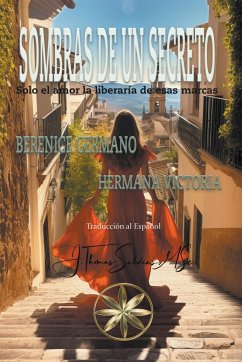 Sombras de un Secreto - Germano, Berenice; Saldias, J. Thomas MSc.; Victoria, Por El Espíritu Hermana