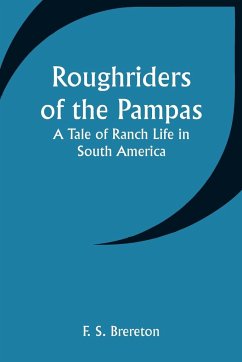 Roughriders of the Pampas - Brereton, F. S.