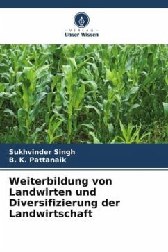 Weiterbildung von Landwirten und Diversifizierung der Landwirtschaft - Singh, Sukhvinder;Pattanaik, B. K.