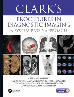 Clark's Procedures in Diagnostic Imaging (eBook, ePUB) - Whitley, A Stewart; Dodgeon, Jan; Meadows, Angela; Cullingworth, Jane; Holmes, Ken; Jackson, Marcus; Hoadley, Graham; Kulshrestha, Randeep